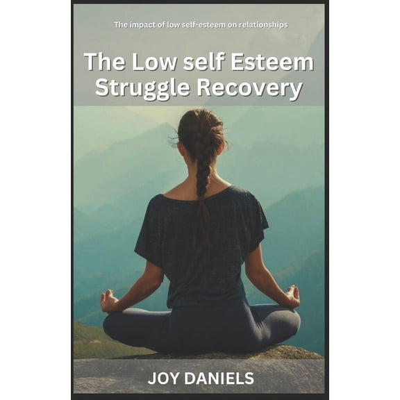 The Low self Esteem Struggle Recovery (Paperback)