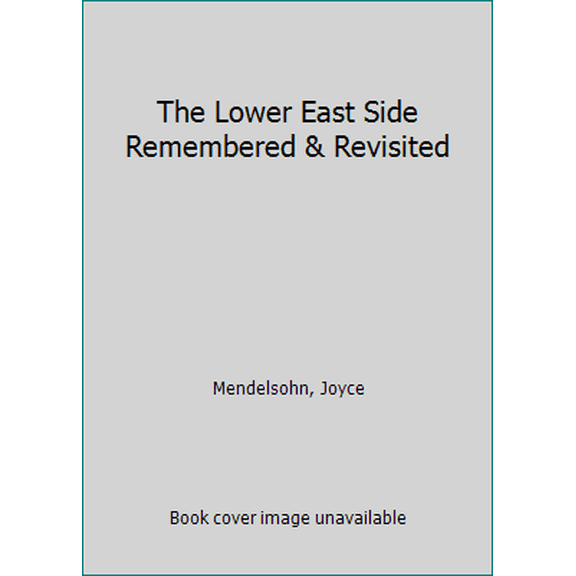 Pre-Owned The Lower East Side Remembered & Revisited (Paperback) 0970868502 9780970868503