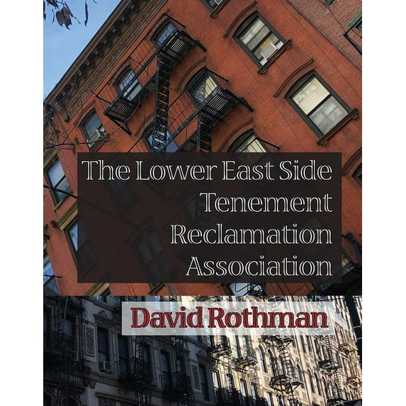 The Lower East Side Tenement Reclamation Association (Paperback)