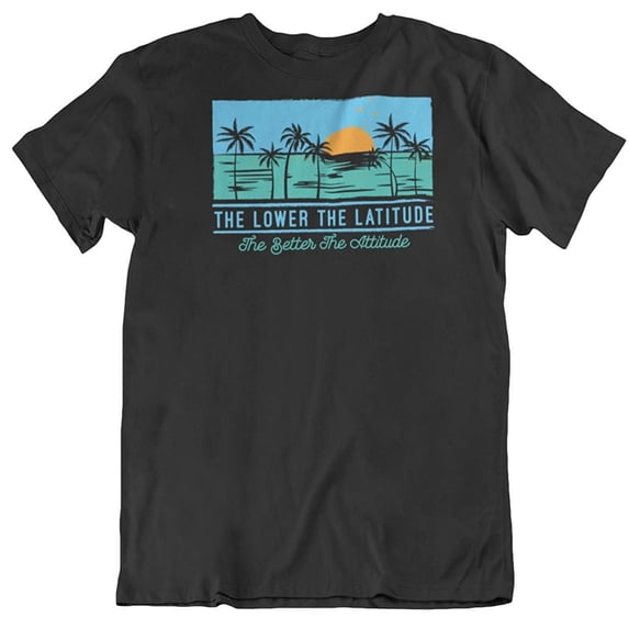 The Lower The Latitude The Better The Attitude. Beach T-Shirt for Men and Women Black