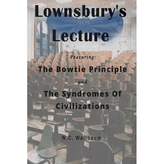 The Lownsbury Chronicles Lownsbury's Lecture, Book 2, (Paperback)