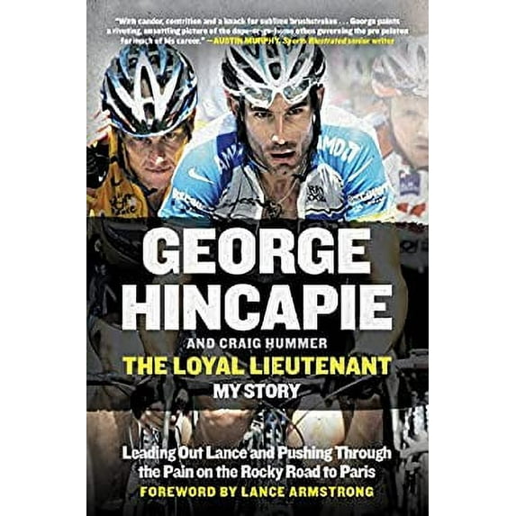 Pre-Owned The Loyal Lieutenant: Leading Out Lance and Pushing Through the Pain on the Rocky Road to Paris (Paperback) 0062330926 9780062330925