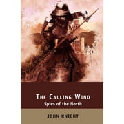 The Loyal Sword The Calling Wind Spies of the North Series #2 Paperback