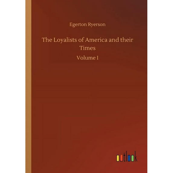 The Loyalists of America and their Times (Paperback)