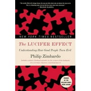 The Lucifer Effect Understanding How Good People Turn Evil, Paperback