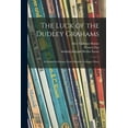 thumbnail image 1 of The Luck of the Dudley Grahams : as Related in Extracts From Elizabeth Graham's Diary (Paperback), 1 of 1