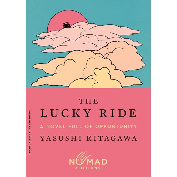 The Lucky Ride (Nomad Edition): A Novel Full of Opportunity, (Paperback)
