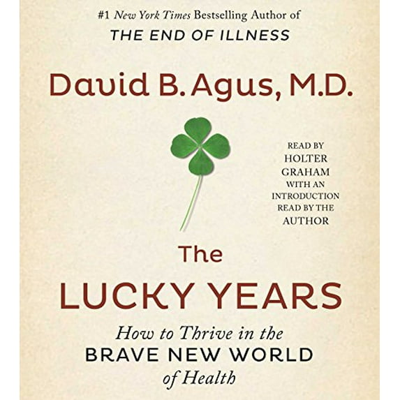 Pre-Owned The Lucky Years: How to Thrive in the Brave New World of Health Paperback