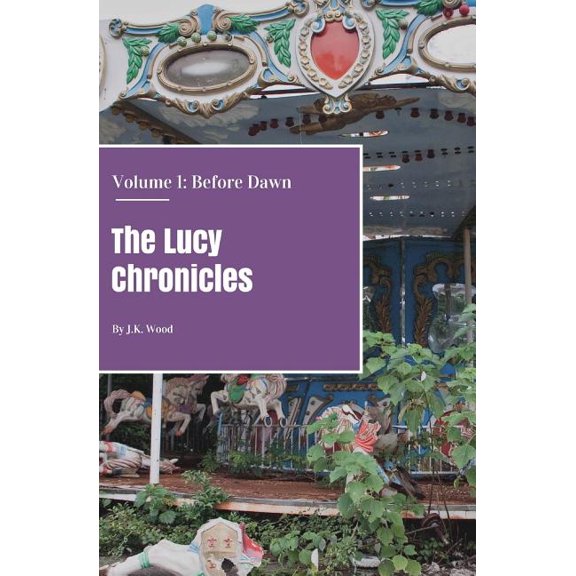 The Lucy Chronicles- Volume 1 : Before Dawn (Paperback)