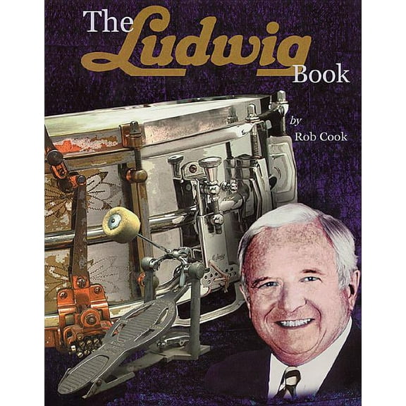 The Ludwig Book: A Business History and Dating Guide Book and CD-ROM, (Paperback)