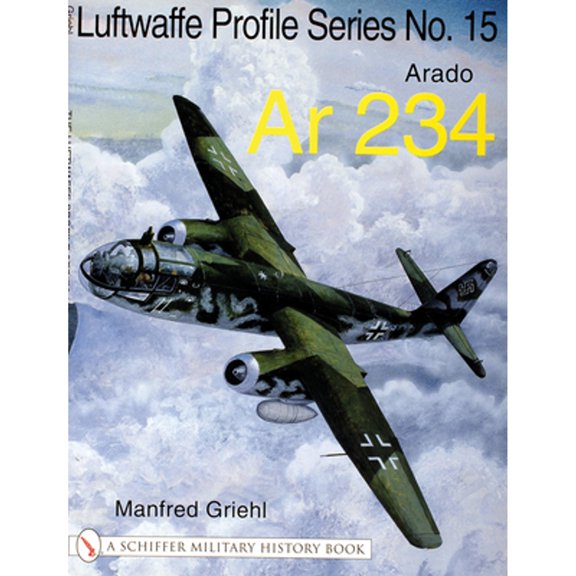 Pre-Owned The Luftwaffe Profile Series No. 15 : Arado Ar 234 (Paperback) 9780764314315