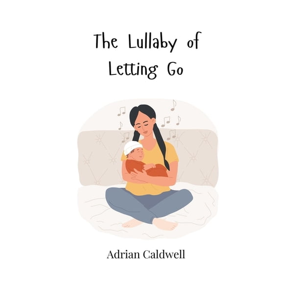 The Lullaby of Letting Go, (Paperback)