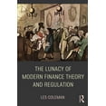 thumbnail image 1 of The Lunacy of Modern Finance Theory and Regulation, (Paperback), 1 of 1