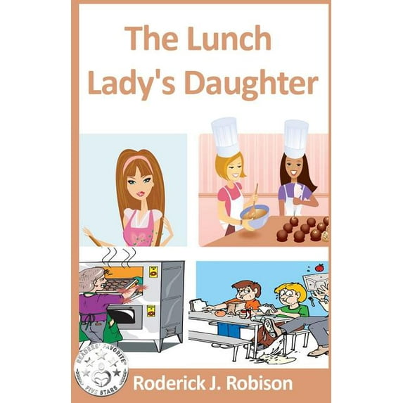The Lunch Lady's Daughter The Lunch Lady's Daughter, Book 1, (Paperback)