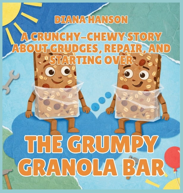 The Lunchbox League The Grumpy Granola Bar: A Crunchy-Chewy Story About Grudges, Repair, and Starting Over, Book 8, (Hardcover)