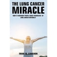 thumbnail image 1 of The Lung Cancer Miracle, (Hardcover), 1 of 1