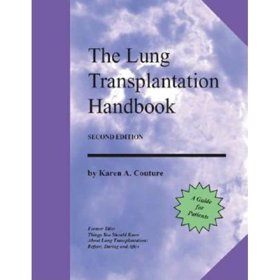 The Lung Transplantation Handbook (Second Edition): A Guide for Patients, (Paperback)