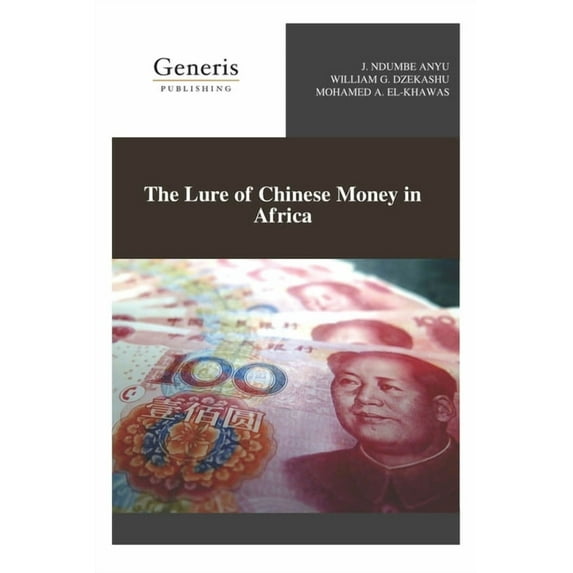 The Lure of Chinese Money in Africa (Paperback) by William G Dzekashu, Mohamed A El-Khawas, J Ndumbe Anyu