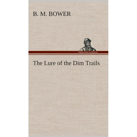 The Lure of the Dim Trails (Hardcover)