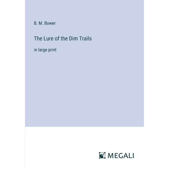 The Lure of the Dim Trails (Paperback)