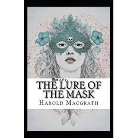 The Lure of the Mask Annotated (Paperback)