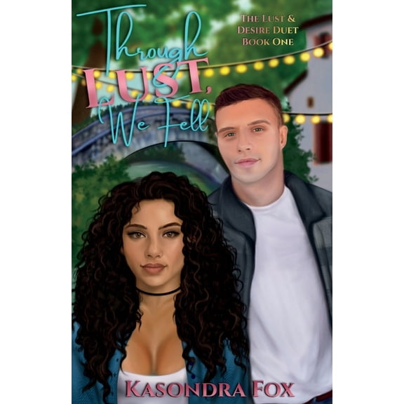 The Lust & Desire Duet Through Lust, We Fell, Book 1, (Paperback)
