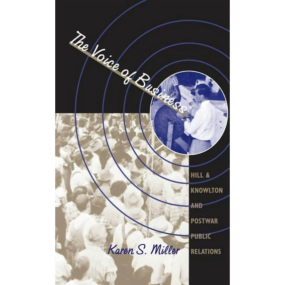 The Luther H. Hodges Jr. and Luther H. H The Voice of Business: Hill & Knowlton and Postwar Public Relations, (Paperback)