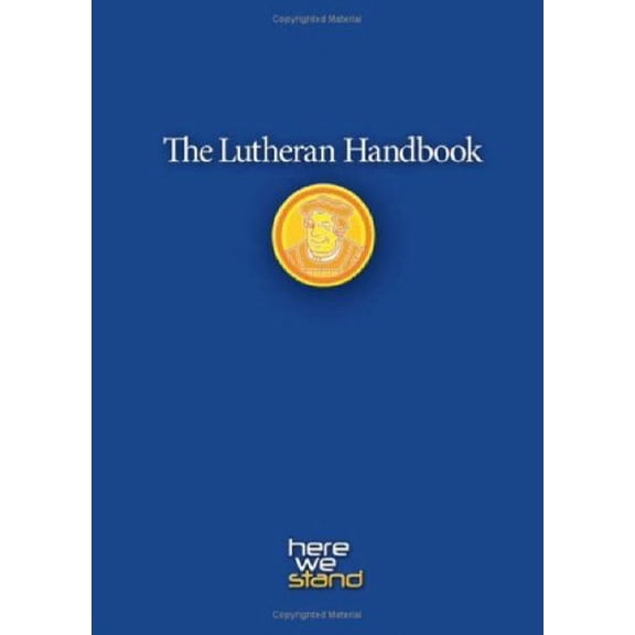 Pre-Owned The Lutheran Handbook: A Field Guide to Church Stuff, Everyday Stuff, and the Bible Paperback