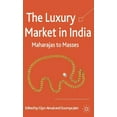 thumbnail image 1 of The Luxury Market in India: Maharajas to Masses, (Hardcover), 1 of 1