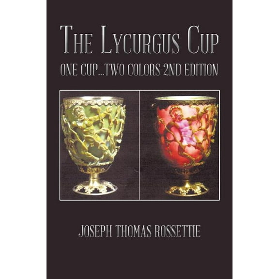 The Lycurgus Cup (Paperback) by Joseph Thomas Rossettie