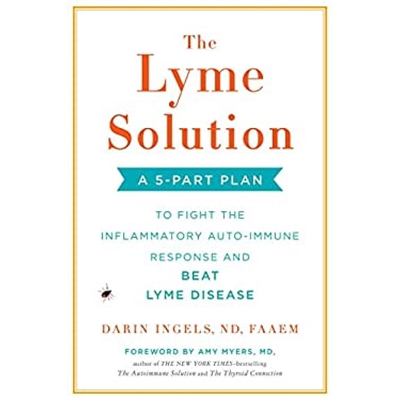 Pre-Owned The Lyme Solution: A 5-Part Plan to Fight the Inflammatory Auto-Immune Response and Beat Lyme Disease (Hardcover) 0735216304 9780735216303