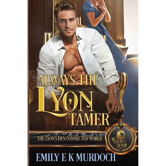 The Lyon's Den Always the Lyon Tamer: The Lyon's Den Connected World, (Paperback)