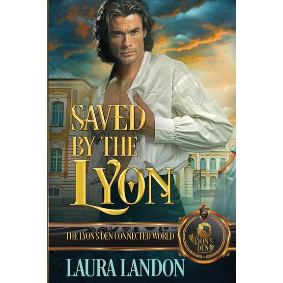 The Lyon's Den Saved by the Lyon: The Lyon's Den Connected World, (Paperback)