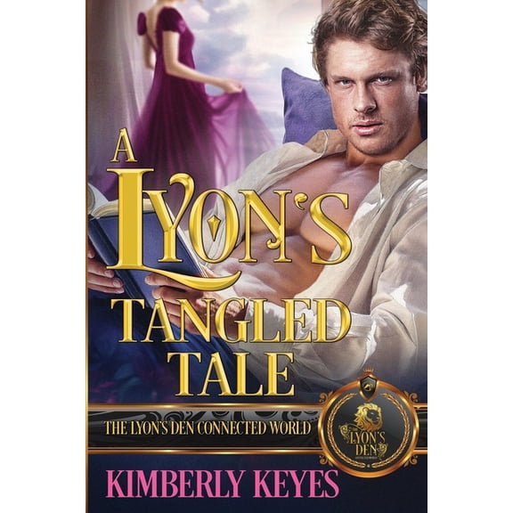 The Lyon's Den A Lyon's Tangled Tale: The Lyon's Den Connected World, (Paperback)