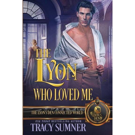 The Lyon's Den The Lyon Who Loved Me: The Lyon's Den Connected World, (Paperback)