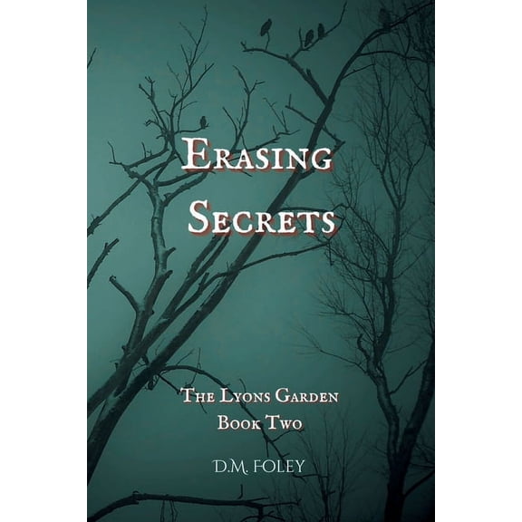 The Lyons Garden Erasing Secrets: The Lyons Garden Book Two, (Paperback)