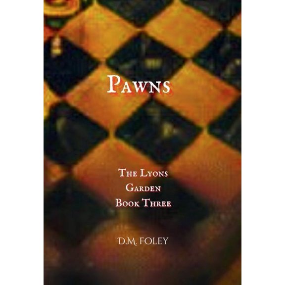 The Lyons Garden Pawns: The Lyons Garden Book Three, (Hardcover)