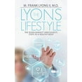 thumbnail image 1 of Pre-Owned The Lyons Lifestyle: The Seven Hardest (and Easiest) Steps to a Healthy Body (Paperback) 1512740276 9781512740271, 1 of 1