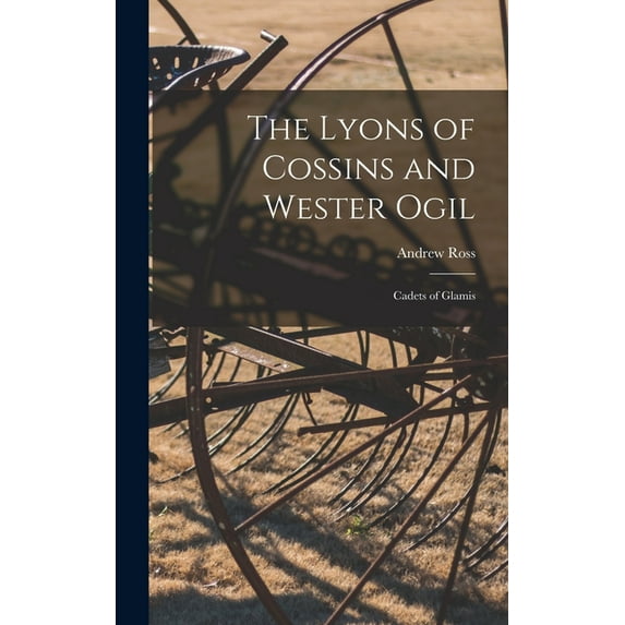 The Lyons of Cossins and Wester Ogil (Hardcover)