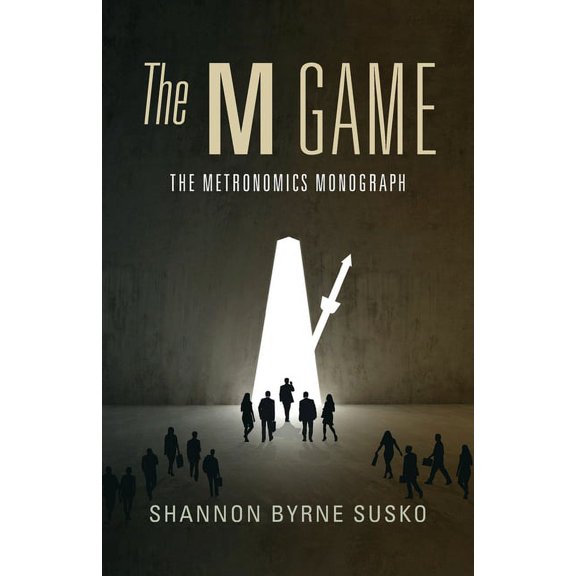 The M Game: The Metronomics Monograph, (Paperback)
