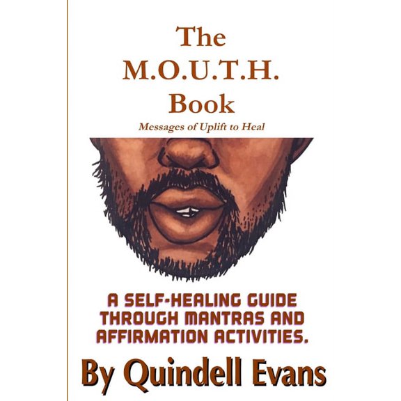 The M.O.U.T.H. Book Messages of Uplift To Heal, (Paperback)