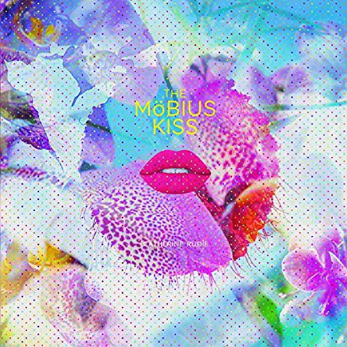 Catherine Rudie The Möbius Kiss (Vinyl Record) 12" Album