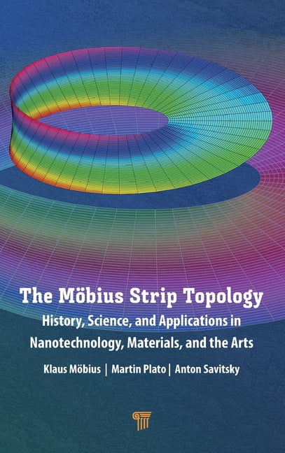 The MÃ¶bius Strip Topology: History, Science, and Applications in ...