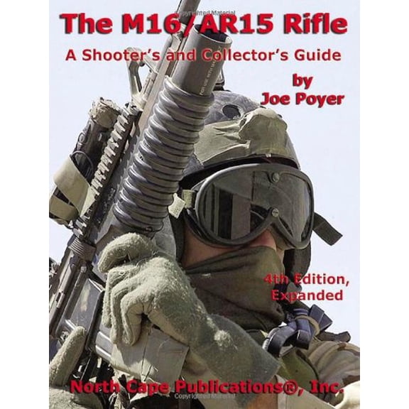 Pre-Owned The M16/AR15 Rifle, 4th Ed. (A Shooter's and Collector's Guide)