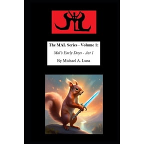 The MAL Series - Volume 1: Mal's Early Days - Act 1, (Paperback)