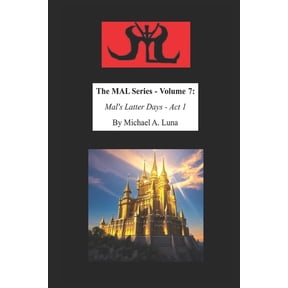 The MAL Series - Volume 7: Mal's Latter Days - Act 1, (Paperback)