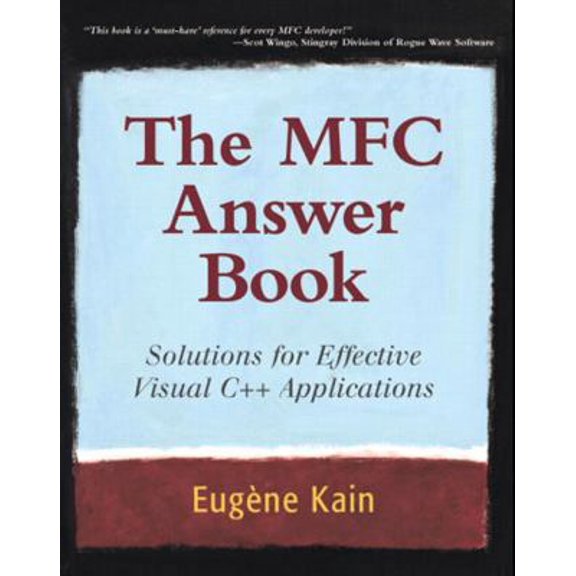 Pre-Owned The MFC Answer Book: Solutions for Effective Visual C++ Applications (Paperback) by Eugene Kain