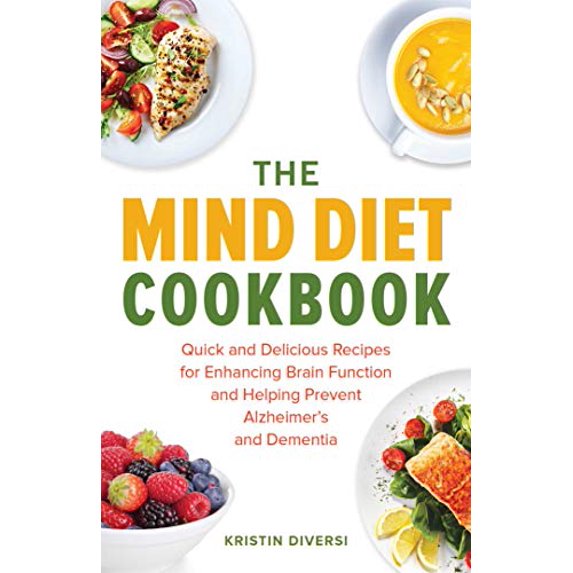 Pre-Owned The MIND Diet Cookbook: Quick and Delicious Recipes for Enhancing Brain Function and Helping Prevent Alzheimer's and Dementia Paperback