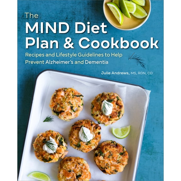 The Mind Diet Plan and Cookbook: Recipes and Lifestyle Guidelines to Help Prevent Alzheimer's and Dementia, (Paperback)
