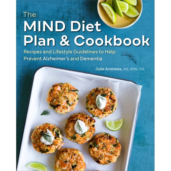 The Mind Diet Plan and Cookbook: Recipes and Lifestyle Guidelines to Help Prevent Alzheimer's and Dementia, (Paperback)